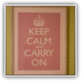 A08. Framed "Keep Calm and Carry On" poster. Frame: 27.5" x 21" - $48